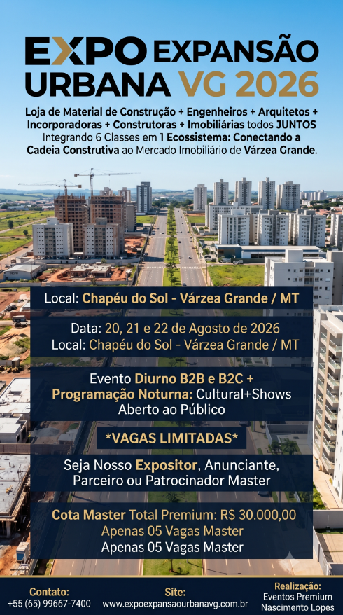 Seja Expositor ou Patrocinador (65) 99667-7400 - EXPO EXPANSÃO URBANA VG 2026 - Várzea Grande Mato Grosso